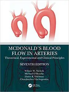 McDonald’s Blood Flow in Arteries: Theoretical, Experimental and Clinical Principles, 7th Edition