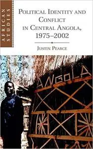 Political Identity and Conflict in Central Angola, 1975–2002