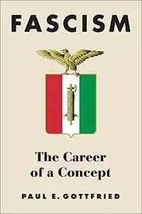 Fascism: The Career of a Concept