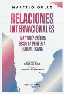 «Relaciones internacionales» by Marcelo Gullo