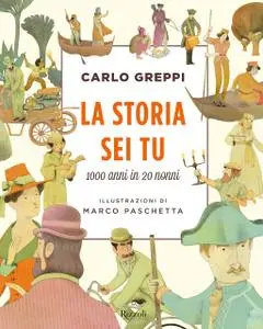 Carlo Greppi - La storia sei tu. 1000 anni in 20 nonni