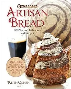 Orwashers Artisan Bread: 100 Years of Techniques and Recipes