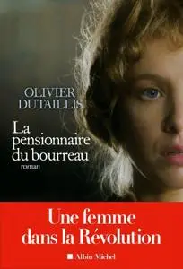 Olivier Dutaillis, "La pensionnaire du bourreau"