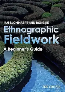 Ethnographic Fieldwork: A Beginner's Guide Ed 2