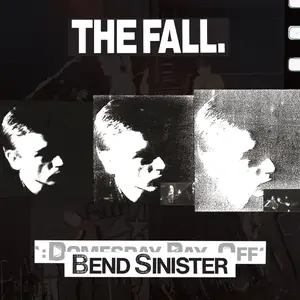 The Fall - Bend Sinister / The Domesday Pay-Off Triad -Plus! (Remastered) (1986/2019)