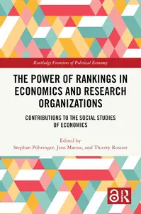 The Power of Rankings in Economics and Research Organizations (Routledge Frontiers of Political Economy)