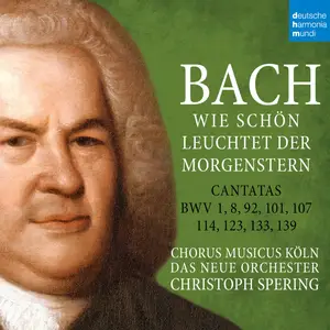 Christoph Spering - Bach: Wie schön leuchtet der Morgenstern - BWV 1,8,92,101,107,114,123,133,139 (2024) [24/48]