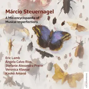 Eric Lamb, Stefanie Alexandra Prenn, Veronica Klavzar - Marcio Steuernagel: A Mis•encyclopaedia of Musical Imperfections (2024)