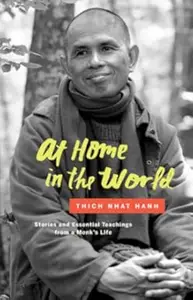 At Home in the World: Stories and Essential Teachings from a Monk’s Life