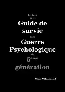 Yann Charrier, "Le très petit guide de survie à la guerre psychologique de 5ème génération"
