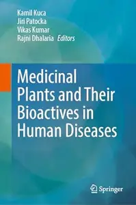 Medicinal Plants and Their Bioactives in Human Diseases