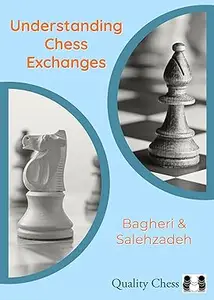 Understanding Chess Exchanges.Expert insights into using exchanges as a strategic weapon