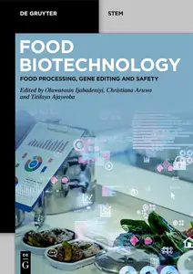 Food Biotechnology: Food Processing, Gene Editing and Safety (De Gruyter STEM)