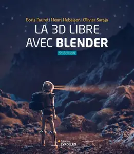 Olivier Saraja, Henri Hebeisen, Boris Fauret, "La 3D libre avec Blender"