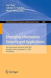 Emerging Information Security and Applications: 4th International Conference, EISA 2023, Hangzhou, China, December 6–7,