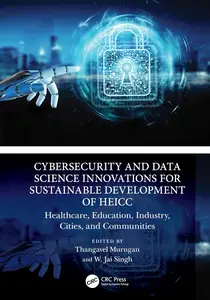 Cybersecurity and Data Science Innovations for Sustainable Development of HEICC