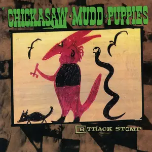 Chickasaw Mudd Puppies - 8-Track Stomp (1991/2023) [Official Digital Download 24/96]