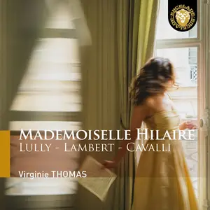 Virginie Thomas - Mademoiselle Hilaire (Lully, Lambert, Cavalli) (2025) [Official Digital Download 24/96]