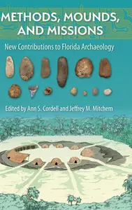 Methods, Mounds, and Missions: New Contributions to Florida Archaeology