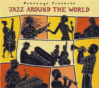 Various - Putumayo Presents: Jazz Around The World (2009)