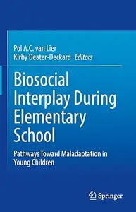 Biosocial Interplay During Elementary School: Pathways Toward Maladaptation in Young Children