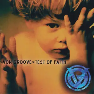 Von Groove - Test Of Faith (1999/2025) [Official Digital Download]