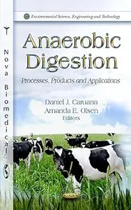 Anaerobic Digestion: Processes, Products and Applications