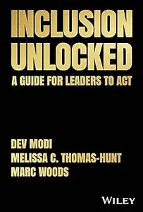 Inclusion Unlocked: A Guide for Leaders to Act