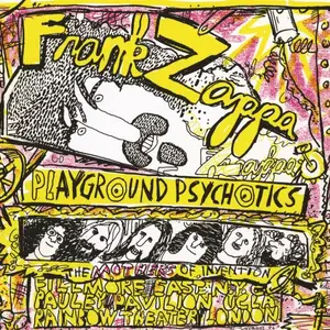 Frank Zappa & The Mothers - Playground Psychotics (1992)