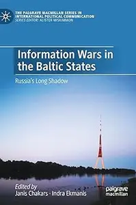 Information Wars in the Baltic States: Russia’s Long Shadow