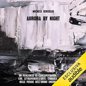 «Aurora by night» by Michele Renzullo