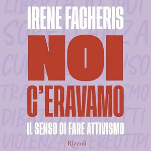 «Noi c'eravamo? Il senso di fare attivismo» by Irene Facheris