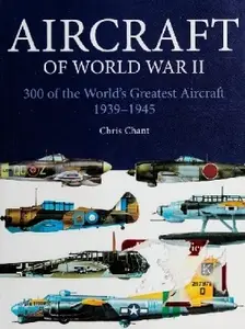 Aircraft of World War II: 300 of the World's Greatest Aircraft 1939-1945 (Repost)