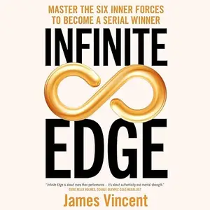 Infinite Edge: Master the Six Inner Forces to Find Your Edge [Audiobook]