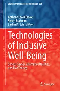 Technologies of Inclusive Well-Being: Serious Games, Alternative Realities, and Play Therapy (Repost)