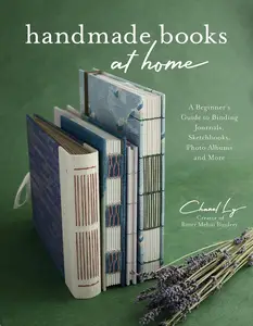 Handmade Books at Home: A Beginner's Guide to Binding Journals, Sketchbooks, Photo Albums and More