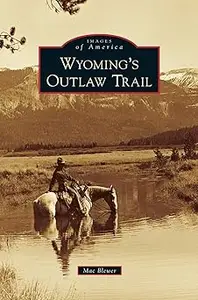 Wyoming's Outlaw Trail