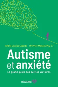 Valérie Jessica Laporte, "Autisme et anxiété: Le grand guide des petites victoires"