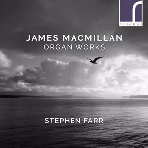 Stephen Farr - James MacMillan: Organ Works (2020) [Official Digital Download 24/96]