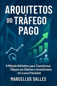 ARQUITETOS DO TRÁFEGO PAGO (Portuguese Edition)
