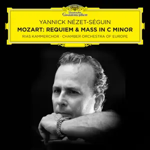 Rias Kammerchor, The Chamber Orchestra of Europe & Yannick Nézet-Séguin - Mozart: Requiem; Mass in C Minor (2026)
