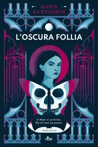L'oscura follia - Dawn Kurtagich