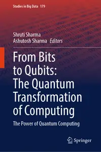 From Bits to Qubits: The Quantum Transformation of Computing: The Power of Quantum Computing