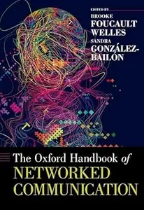 The Oxford Handbook of Networked Communication
