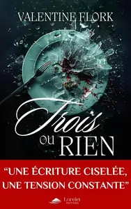 Valentine Flork, "Trois ou rien"