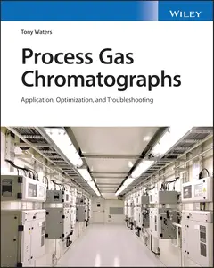 Process Gas Chromatography: Advanced Design and Troubleshooting