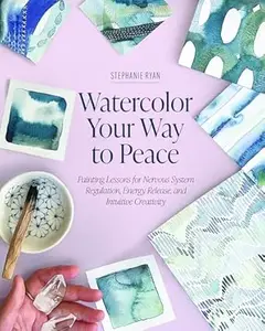 Watercolor Your Way to Peace