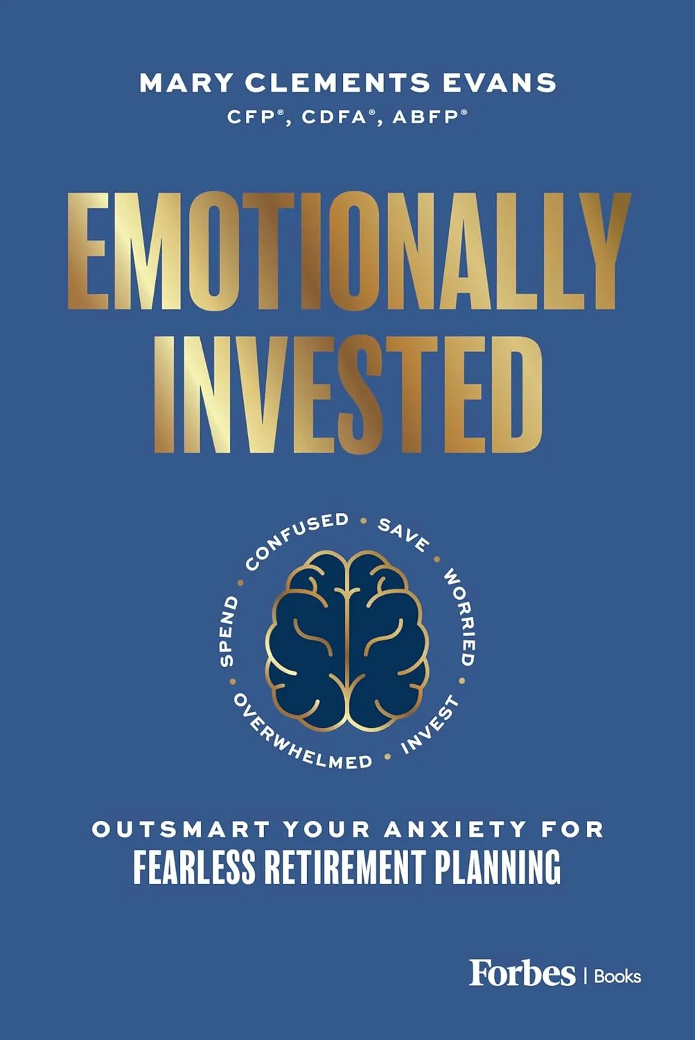 Emotionally Invested: Outsmart Your Anxiety for Fearless Retirement Planning