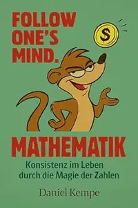 Mathematik: Konsistenz im Leben durch die Magie der Zahlen
