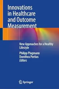 Innovations in Healthcare and Outcome Measurement